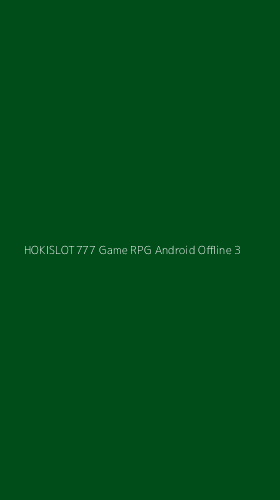 Tampilan Antarmuka Aplikasi Hokislot777 Game Rpg Android Offline - 3