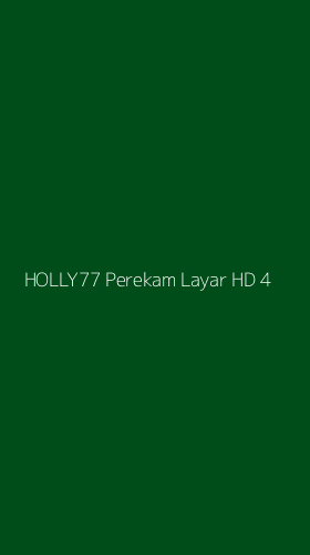 Tampilan Antarmuka Aplikasi Holly77 Perekam Layar Hd - 4