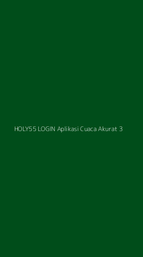 Tampilan Antarmuka Aplikasi Holy55 Login Aplikasi Cuaca Akurat - 3