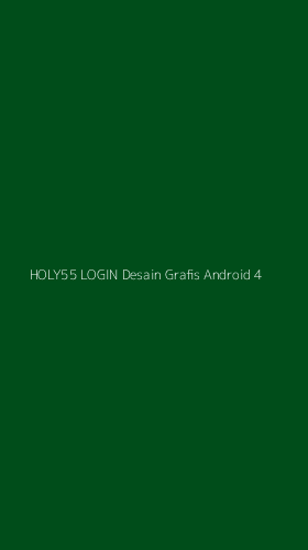 Tampilan Antarmuka Aplikasi Holy55 Login Desain Grafis Android - 4