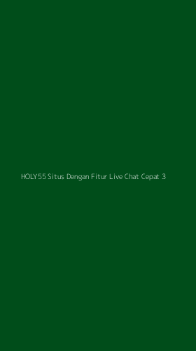 Tampilan Antarmuka Aplikasi Holy55 Situs Dengan Fitur Live Chat Cepat - 3