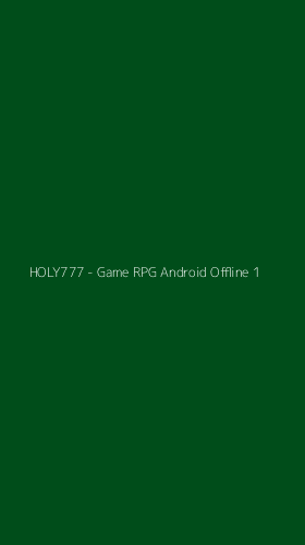 Tampilan Antarmuka Aplikasi HOLY777 - Game RPG Android Offline - 1