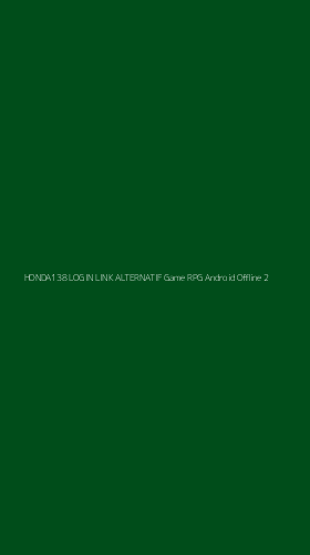 Tampilan Antarmuka Aplikasi Honda138 Login Link Alternatif Game Rpg Android Offline - 2