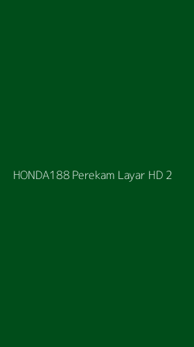 Tampilan Antarmuka Aplikasi Honda188 Perekam Layar Hd - 2