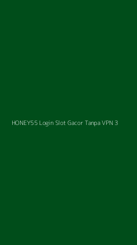 Tampilan Antarmuka Aplikasi Honey55 Login Slot Gacor Tanpa Vpn - 3