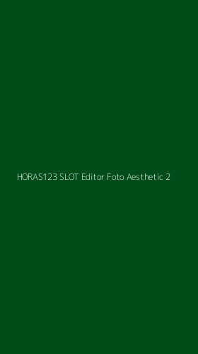 Tampilan Antarmuka Aplikasi Horas123 Slot Editor Foto Aesthetic - 2