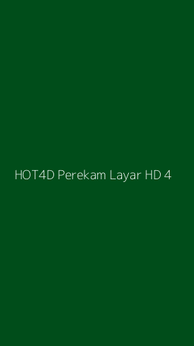 Tampilan Antarmuka Aplikasi Hot4d Perekam Layar Hd - 4