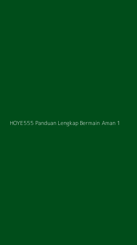 Tampilan Antarmuka Aplikasi Hoye555 Panduan Lengkap Bermain Aman - 1