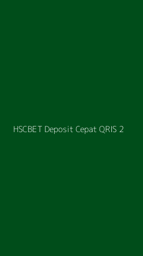 Tampilan Antarmuka Aplikasi Hscbet Deposit Cepat Qris - 2