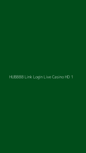 Tampilan Antarmuka Aplikasi Hub888 Link Login Live Casino Hd - 1