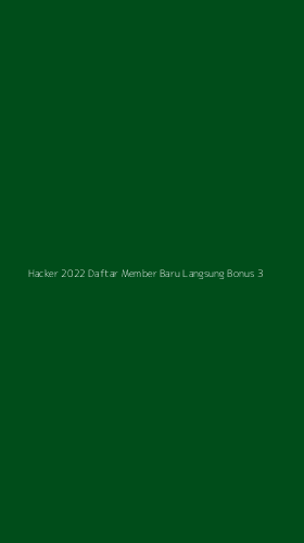 Tampilan Antarmuka Aplikasi Hacker 2022 Daftar Member Baru Langsung Bonus - 3