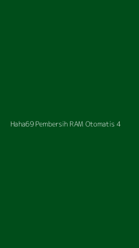 Tampilan Antarmuka Aplikasi Haha69 Pembersih Ram Otomatis - 4