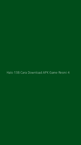 Tampilan Antarmuka Aplikasi Halo 138 Cara Download Apk Game Resmi - 4