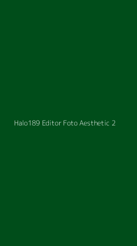Tampilan Antarmuka Aplikasi Halo189 Editor Foto Aesthetic - 2