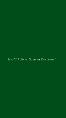 Tampilan Antarmuka Aplikasi Halo77 Aplikasi Scanner Dokumen - 4