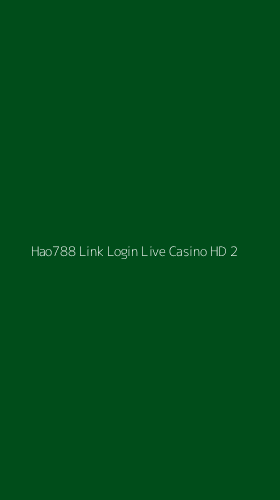 Tampilan Antarmuka Aplikasi Hao788 Link Login Live Casino Hd - 2