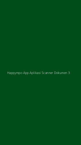 Tampilan Antarmuka Aplikasi Happympo App Aplikasi Scanner Dokumen - 3
