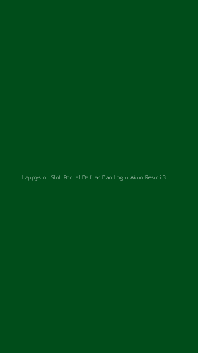 Tampilan Antarmuka Aplikasi Happyslot Slot Portal Daftar Dan Login Akun Resmi - 3