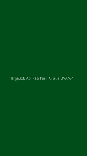 Tampilan Antarmuka Aplikasi Harga808 Aplikasi Kasir Gratis Umkm - 4