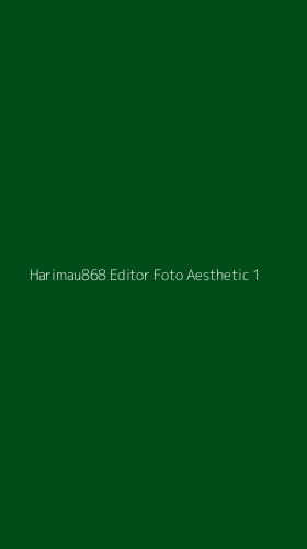 Tampilan Antarmuka Aplikasi Harimau868 Editor Foto Aesthetic - 1