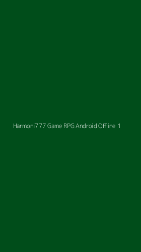 Tampilan Antarmuka Aplikasi Harmoni777 Game Rpg Android Offline - 1