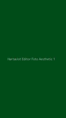 Tampilan Antarmuka Aplikasi Hartaslot Editor Foto Aesthetic - 1