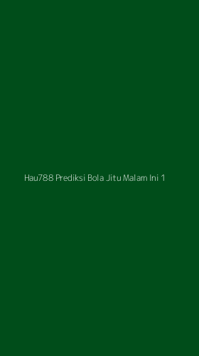 Tampilan Antarmuka Aplikasi Hau788 Prediksi Bola Jitu Malam Ini - 1