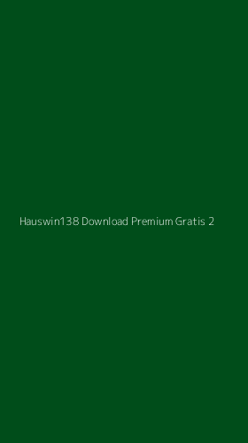 Tampilan Antarmuka Aplikasi Hauswin138 Download Premium Gratis - 2