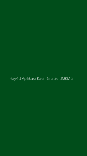 Tampilan Antarmuka Aplikasi Hay4d Aplikasi Kasir Gratis Umkm - 2