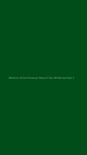 Tampilan Antarmuka Aplikasi Hbmtoto Online Panduan Deposit Dan Withdraw Kilat - 2