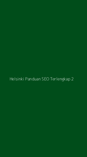 Tampilan Antarmuka Aplikasi Helsinki Panduan Seo Terlengkap - 2