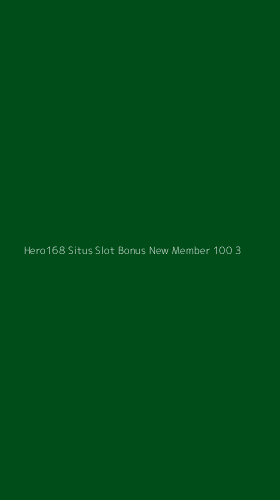 Tampilan Antarmuka Aplikasi Hero168 Situs Slot Bonus New Member 100 - 3