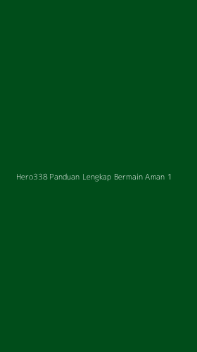 Tampilan Antarmuka Aplikasi Hero338 Panduan Lengkap Bermain Aman - 1