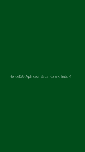 Tampilan Antarmuka Aplikasi Hero369 Aplikasi Baca Komik Indo - 4