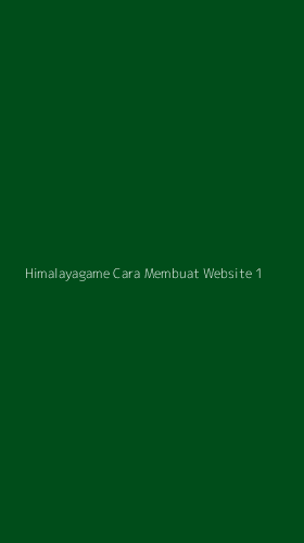 Tampilan Antarmuka Aplikasi Himalayagame Cara Membuat Website - 1