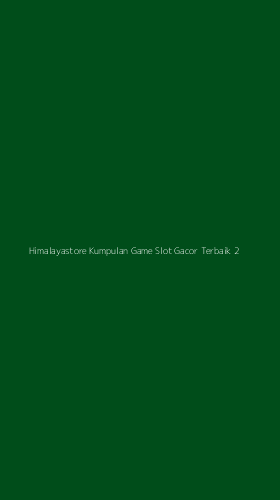 Tampilan Antarmuka Aplikasi Himalayastore Kumpulan Game Slot Gacor Terbaik - 2