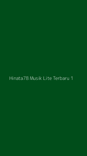 Tampilan Antarmuka Aplikasi Hinata78 Musik Lite Terbaru - 1