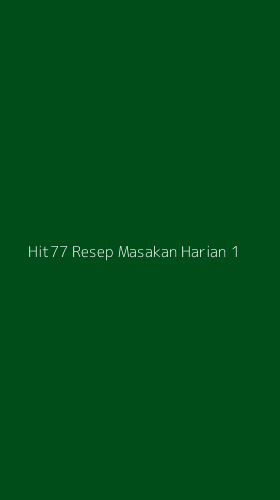 Tampilan Antarmuka Aplikasi Hit77 Resep Masakan Harian - 1
