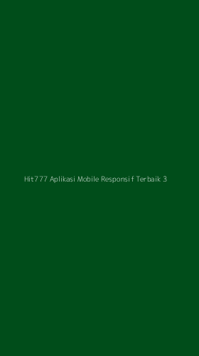 Tampilan Antarmuka Aplikasi Hit777 Aplikasi Mobile Responsif Terbaik - 3