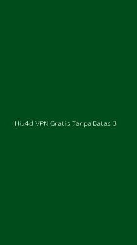 Tampilan Antarmuka Aplikasi Hiu4d Vpn Gratis Tanpa Batas - 3