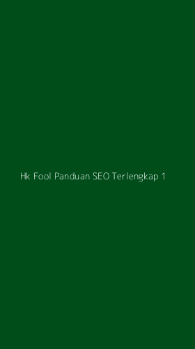 Tampilan Antarmuka Aplikasi Hk Fool Panduan Seo Terlengkap - 1