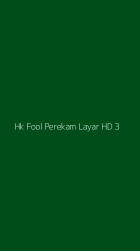 Tampilan Antarmuka Aplikasi Hk Fool Perekam Layar Hd - 3