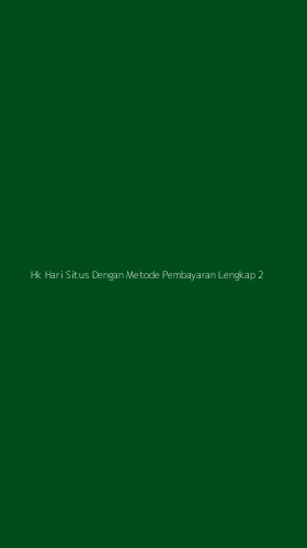 Tampilan Antarmuka Aplikasi Hk Hari Situs Dengan Metode Pembayaran Lengkap - 2