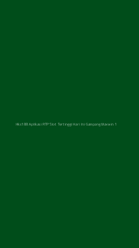 Tampilan Antarmuka Aplikasi Hks188 Aplikasi Rtp Slot Tertinggi Hari Ini Gampang Maxwin - 1