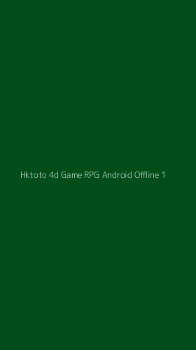 Tampilan Antarmuka Aplikasi Hktoto 4d Game Rpg Android Offline - 1