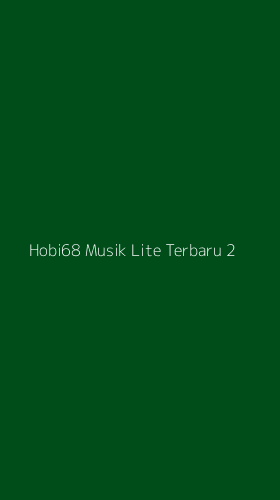 Tampilan Antarmuka Aplikasi Hobi68 Musik Lite Terbaru - 2