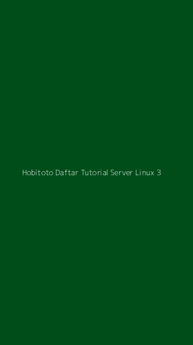 Tampilan Antarmuka Aplikasi Hobitoto Daftar Tutorial Server Linux - 3
