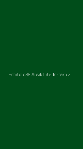 Tampilan Antarmuka Aplikasi Hobitoto88 Musik Lite Terbaru - 2
