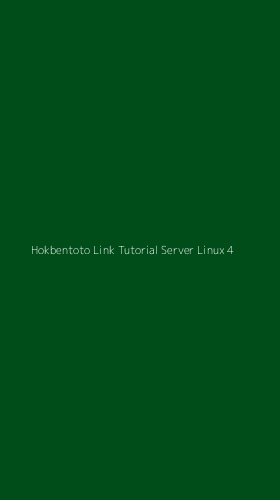 Tampilan Antarmuka Aplikasi Hokbentoto Link Tutorial Server Linux - 4