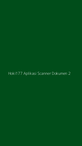 Tampilan Antarmuka Aplikasi Hoki177 Aplikasi Scanner Dokumen - 2
